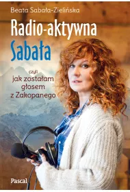 Radioaktywna czyli jak zosta�am g�osem z zakopanego