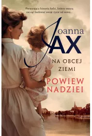 Powiew nadziei. Na obcej ziemi. Tom 3