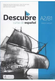 Descubre A2/B1. Curso de español. Zeszyt wicze do jzyka hiszpaskiego