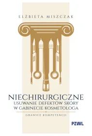 Niechirurgiczne usuwanie defekt�w sk�ry w gabinecie kosmetologa – granice kompetencji