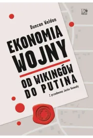 Ekonomia wojny. Od wiking�w do Putina