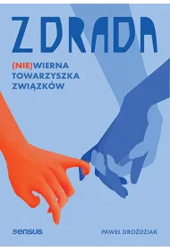 Zdrada. (Nie)wierna towarzyszka zwi�zk�w