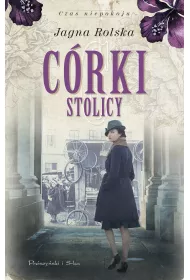 C�rki stolicy. Czas niepokoju. Tom 1