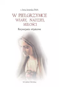 W pielgrzymce wiary, nadziei, mi�o�ci