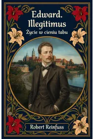 Edward Illegitimus. �ycie w cieniu tabu