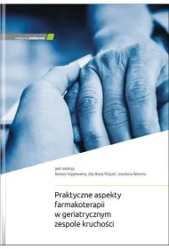 Praktyczne aspekty farmakoterapii w geriatrycznym