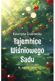 Tajemnice Wi�niowego Sadu - W upale lata