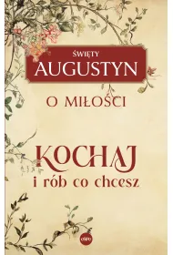 Kochaj i r�b, co chcesz. O mi�o�ci