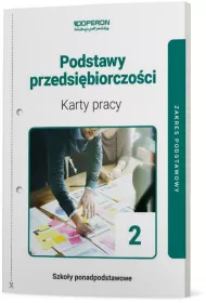 Podstawy przedsi�biorczo�ci 2. Karty pracy ucznia. Zakres podstawowy. Szko�y ponadpodstawowe