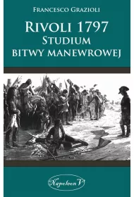 Rivoli 1797. Studium bitwy manewrowej
