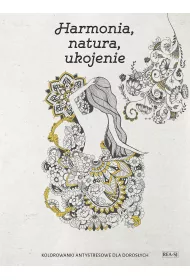Kolorowanki dla doros�ych. Harmonia, natura, ukojenie