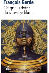 Ce qu'il advint du sauvage blanc