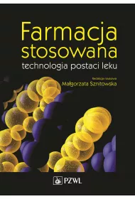 Farmacja stosowana. Technologia postaci leku