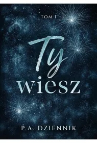 Ty wiesz. Tom 1
