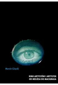 Kino artyst�w i artystek. Od Meliesa do Maciunasa