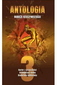 Antologia. Rubie�e rzeczywisto�ci T.3
