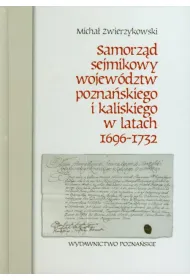 Samorz�d sejmikowy wojew�dztw pozna�skiego i kaliskiego w latach 1696-1732
