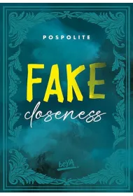 Fake Closeness
