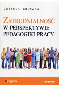 Zatrudnialno�� w perspektywie pedagogiki pracy