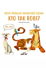 Kto tak robi? Moje pierwsze angielskie s�owa