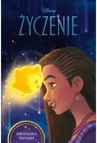�yczenie. Biblioteczka Przygody. Disney
