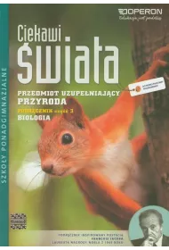 Ciekawi �wiata. Przyroda. Cz�� 3. Biologia. Przedmiot uzupe�niaj�cy. Podr�cznik. Szko�y ponadgimnazjalne
