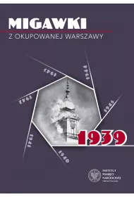 Migawki z okupowanej Warszawy. 1939
