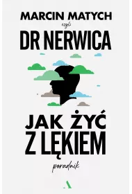 Jak y z lkiem. Poradnik doktora nerwicy