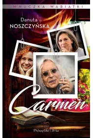 Carmen. Wnuczka wariatki. Tom 3