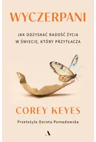 Wyczerpani. Jak Odzyska Rado ycia W wiecie, Ktry Przytacza