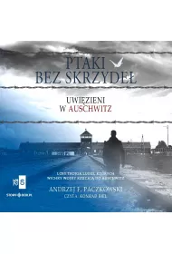 Audiobook Ptaki bez skrzyde. Uwizieni w Auschwitz mp3