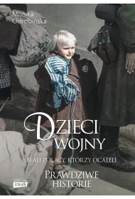 Dzieci wojny. Mali Polacy, kt�rzy ocaleli