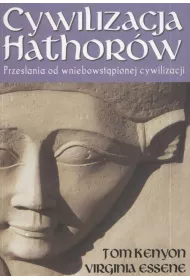 Cywilizacja Hathor�w Przes�ania od wniebowst�pionej cywilizacji