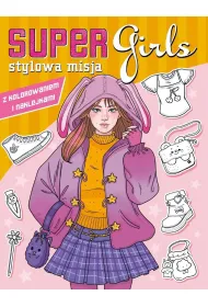 Stylowa misja. Super Girls!