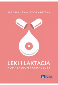 Leki i laktacja. Kompendium farmaceuty