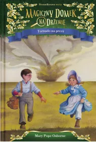 Tornado na prerii. Magiczny domek na drzewie. Tom 23