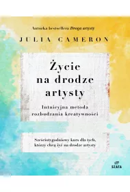 ycie na Drodze Artysty. Intuicyjna metoda rozbudzania kreatywnoci