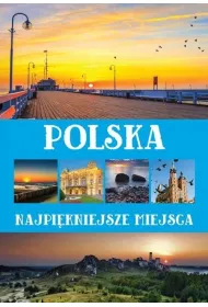 Polska. Najpi�kniejsze miejsca