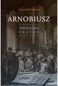 Arnobiusz. Afryka�ski orator