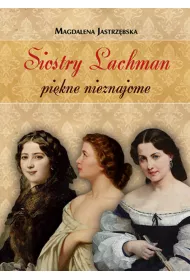 Siostry Lachman. Pi�kne nieznajome