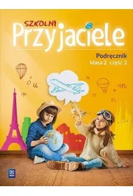Szkolni przyjaciele. Podrcznik. Klasa 2. Cz 2. Edukacja wczesnoszkolna