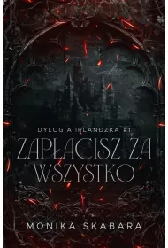 Dylogia Irlandzka T.1 Zapacisz za wszystko