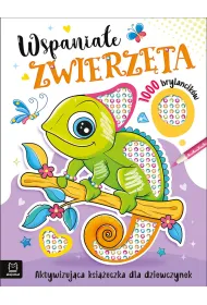 Wspania�e zwierz�ta. Aktywizuj�ca ksi��eczka dla dziewczynek. 1000 brylancik�w