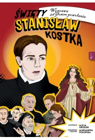 �wi�ty Stanis�aw Kostka. wyprawa za g�osem powo�ania