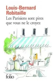 Parisiens sont pires que vous ne le croyez
