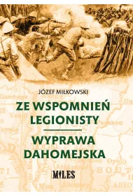 Ze wspomnie� legionisty. Wyprawa dahomejska