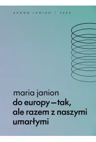 Do Europy - tak, ale razem z naszymi umarymi