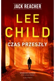 Czas przesz�y. Jack Reacher. Tom 23