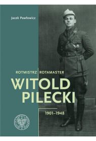 Rotmistrz Witold Pilecki 1901-1948