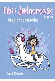 Fibi i Jednoro�ec. Magiczne melodie. Tom 14